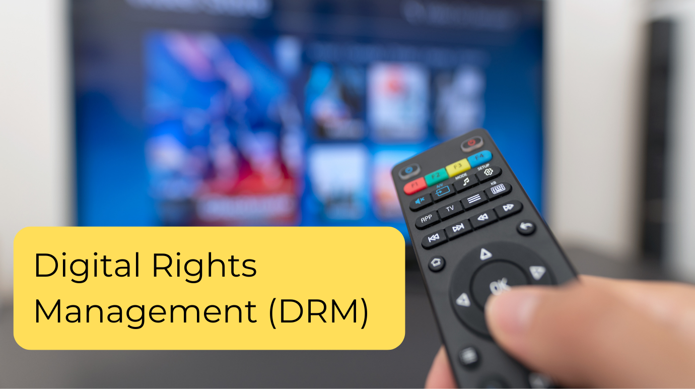 Digital Rights Management (DRM)