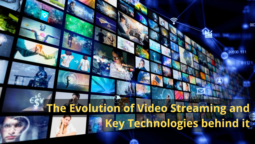 Video Streaming and Key Technologies behind it